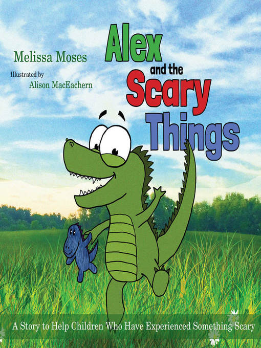 Title details for Alex and the Scary Things by Melissa Moses - Available